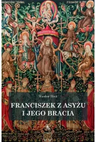 Franciszek z Asy�u i jego bracia