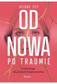 Od nowa po traumie Czu�a droga do poczucia bezpiecze�stwa