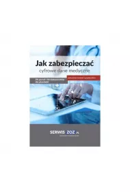 Jak zabezpiecza� cyfrowe dane medyczne