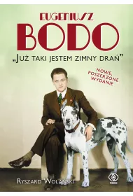 Eugeniusz Bodo. "Ju� taki jestem zimny dra�"
