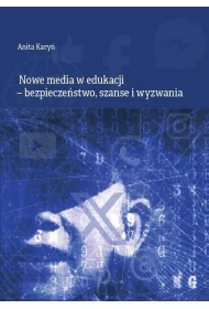 Nowe media w edukacji - bezpiecze�stwo, szanse...
