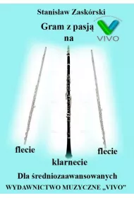 Gram z pasj� na flecie, klarnecie dla �redniozaaw.