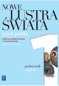 Nowe Lustra wiata. Cz 1. Podrcznik wieloletni. Liceum i technikum. Zakres podstawowy i rozszerzony
