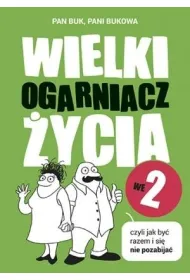 Wielki Ogarniacz �ycia we dwoje, czyli jak by� razem i si� nie pozabija�