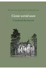 Cienie w�r�d sosen. Spotkania w Konstancinie