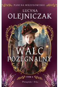 Walc po�egnalny. Cykl Pani na wrzosowisku. Tom 4