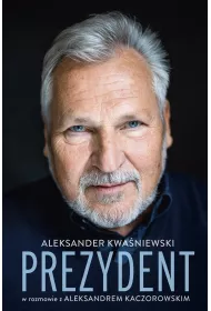 eBook Prezydent. Aleksander Kwaniewski w rozmowie z Aleksandrem Kaczorowskim mobi epub