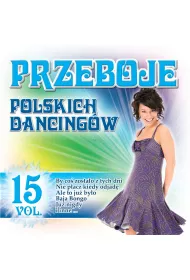 Przeboje Polskich Dancing�w vol. 15 CD