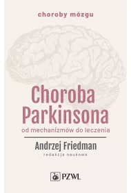 Choroba Parkinsona. Od mechanizm�w do leczenia