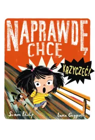 Naprawd� chc� krzycze�! Naprawd� chc�. Tom 1