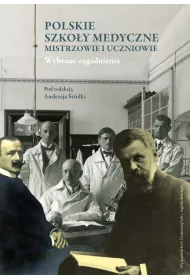Polskie szko�y medyczne - mistrzowie i uczniowie