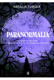 eBook Paranormalia. Prawdziwe historie o nadprzyrodzonych do�wiadczeniach mobi epub