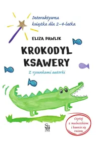 Krokodyl Ksawery. Interaktywna ksi��ka dla 2-4 latka