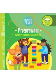 Przygody Fenka. Zwroty grzecznociowe. Przepraszam