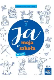 Ja i Moja Szko�a na nowo. Domowniczek dla klasy 1. Cz�� 2