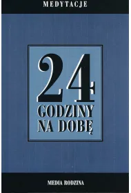 24 godziny na dob�. Zbi�r 366 medytacji dla os�b uzale�nionych od alkoholu