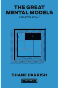 The Great Mental Models, Volume 4