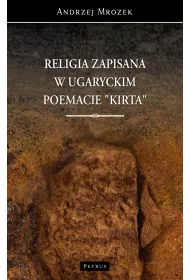 Religia zapisana w ugaryckim poemacie Kirta