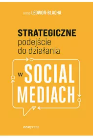 Strategiczne podej�cie do dzia�ania w social mediach