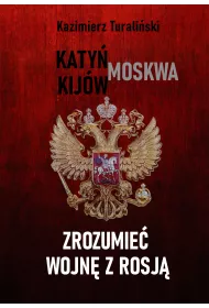 eBook Zrozumie� wojn� z Rosj� Katy� - Moskwa - Kij�w pdf mobi epub