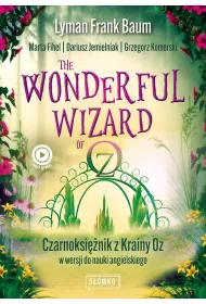 Audiobook The Wonderful Wizard of Oz. Czarnoksinik z Krainy Oz w wersji do nauki angielskiego mp3