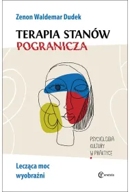Terapia stan�w pogranicza. Lecz�ca moc wyobra�ni
