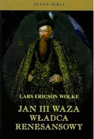 Jan III Waza. W�adca renesansu w.2