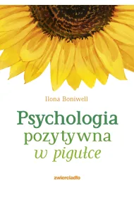 Psychologia pozytywna w pigu�ce