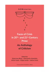 Faces of Crisis in 20th- and 21st- Century Prose. An Anthology of Criticism