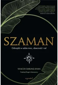 Szaman Odnajd� w sobie moc obecno�� i cel