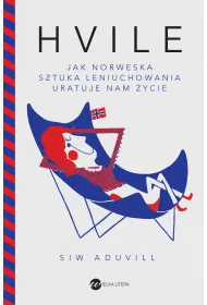 Hvile Jak norweska sztuka leniuchowania uratuje nam �ycie