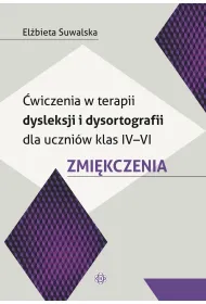 �wiczenia w terapii dysleksji i dysortografii dla uczni�w klas IV-VI. Zmi�kczenia