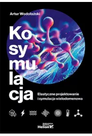 Kosymulacja. Elastyczne projektowanie i symulacja wielodomenowa