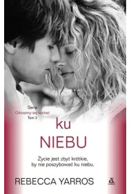 Ku niebu. Tom 2. Odwa�my si� kocha�