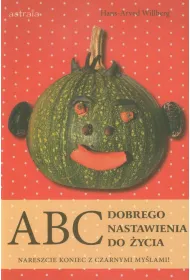 ABC Dobrego nastawienia do �ycia