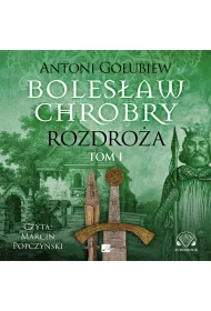 Audiobook Boles�aw Chrobry. Rozdro�a. Tom 1 (ksi��ka audio) CD