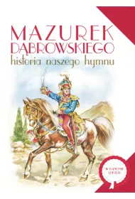 Mazurek d�browskiego historia naszego hymnu