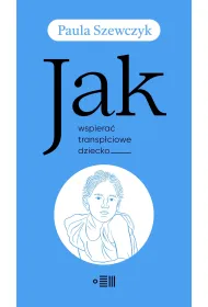 Jak wspiera� transp�ciowe dziecko