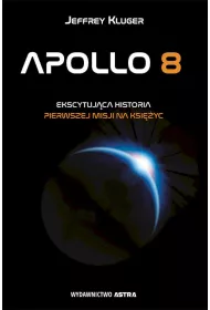 Apollo 8. Ekscytuj�ca historia pierwszej misji na ksi�yc