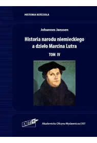 Historia narodu niemieckiego a dzie�o Marcina Lutra. Tom 4