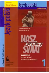 J�zyk polski GIM KL 1. Podr�cznik literacki. Nasz wsp�lny �wiat