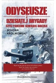 Odyseusze z dziesi�tej brygady czyli pancerni genera�a Maczka