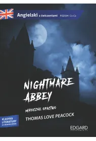 Nightmare Abbey/Mroczne opactwo. Klasyka literatury z �wiczeniami. Poziom c1-c2