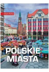 Polskie miasta. Nasza Polska