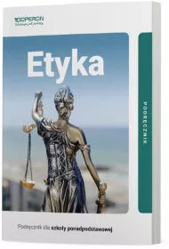 Etyka. Podrcznik. Zakres podstawowy. Szkoy ponadpodstawowe