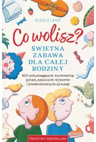 Co wolisz? �wietna zabawa dla ca�ej rodziny