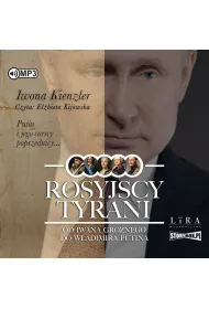 Audiobook CD MP3 Rosyjscy tyrani. Od Iwana Gro�nego do W�adimira Putina