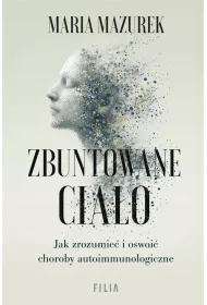 Zbuntowane ciao. Jak zrozumie i oswoi choroby..