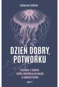 eBook Dzie dobry, potworku. Historie z terapii, ktre inspiruj do walki o samego siebie mobi epub