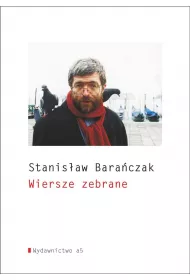 Wiersze zebrane - Stanisaw Baraczak